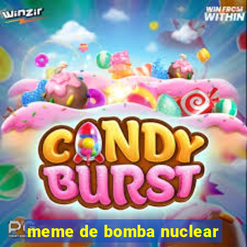 meme de bomba nuclear